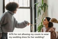 Her Cousin Copied Her Entire Wedding, So She Doesn’t Want To Share Her Dress