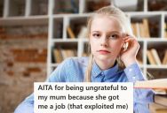 Mother Kept Controlling Her Daughter’s Job, But The Daughter Feels Exploited And Controlled
