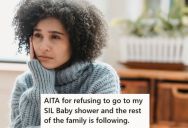 She Refused To Go To Her Sister-In-Law’s Baby Shower Because She’s Always Been Mean To Her