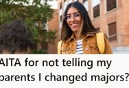 She Decided To Change Majors At University, But She Didn’t Tell Her Parents, So When They Found Out About It They Felt Betrayed