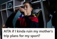 Teen Athlete Asked His Mom To Move A Family Trip So It Would Not Overlap With His Major Sports Tournaments, But His Mom Pushed Back And Said He Just Didn’t Want To Go