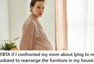 Expectant Mother Discovered That Her Mom Told Her Husband To Rearrange Their Toddler’s Room And Claimed She Wanted It Done, But This Isn’t The First Time She’s Overstepped