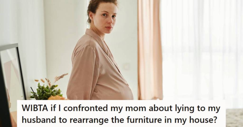 Pregnant woman upset that her mother went behind her back