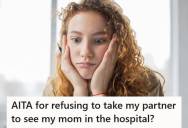 Woman Refuses To Take Her Partner To Visit Her Estranged Mother In The Hospital After Years Of No Contact, And It Leads To An Argument And Lingering Tension About Her Past