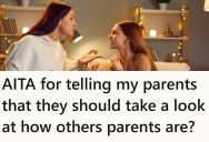 Her Parents Were Always Comparing Her To Other Kids And Their Behavior, So She Finally Got Upset And Said Maybe They Should Compare Themselves To Other Parents