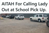 Another Parent At School Was Parked In The Pickup Lane, And When She Refused To Move, She Swore At Her In Front Of The Students