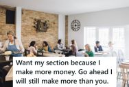 Waitresses Were Mad That One Server Always Made More Money In Tips Than Anyone Else, But When They Traded Sections With Her, They Made Less In Tips Than Before