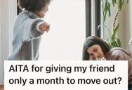 Woman Has Been Enabling Her Irresponsible Roommate For Years, So She Decided To Give Her A Month To Move Out Or Get Her Act Together