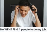 Employee Lost A Flexible Work From Home Job After HR Cited Liability Concerns, But When The Employee Quit, The Company Needed Four People To Manage His Work