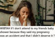 Woman Supports Friends Through Infertility And Stays Quiet About Her Own Pregnancy, But After They Call It An Accident And Ignore Her Baby, She Hesitates To Attend Their Baby Shower