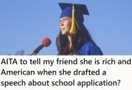 Her Rich Friend Got A PhD And Was Asked To Give A Speech About It, But Her Speech Only Talked About Her Hard Work, So She Told Her She Should Say How Privileged She Is