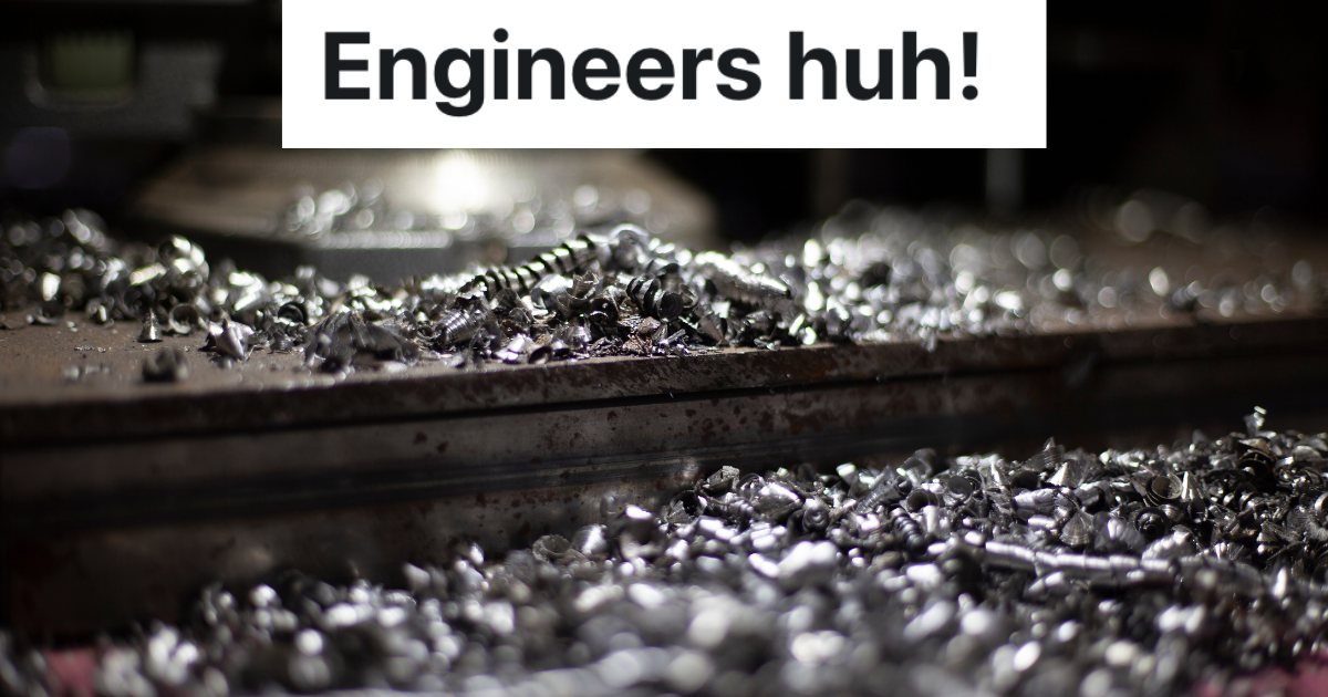 Engineer Notices A Big Problem With A Drawing, But The Boss Insists That He Needs To Follow The Drawing Exactly metal shavings on a table