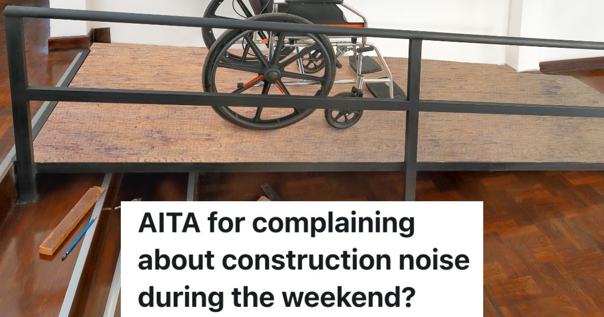 Apartment Building Has A Policy That You Can’t Do Any Construction On The Weekends, But One Resident Feels Bad About Reporting Her Neighbor’s Construction Project