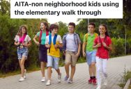 Neighborhood Subdivision  Has A Walk-Through Shortcut To The Local Elementary School, But Parents Who Don’t Live In The Subdivision Cause Problems When They Try To Use It