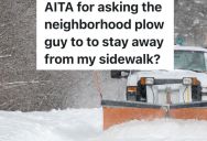 Man Uses His Snow Plow To Remove The Snow From The Street In His Neighborhood, But One Neighbor Is Upset Because Now There Is More Snow On The Sidewalks