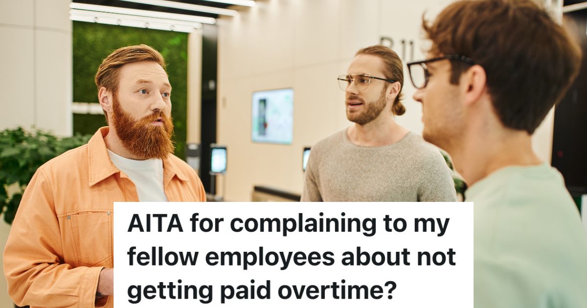 Man Works For His Uncle’s Family Business, But He’s Annoyed That His Uncle Pays Him His Regular Rate When He Works Overtime Instead Of Time And A Half