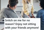 Another Student Tattled On Him For Being On His Phone, So He Watched That Kid Until He Grabbed His Phone And Returned The Favor, Getting Them Both In Trouble