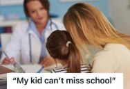 Woman Works At A Doctor’s Office And Deals With Parents Who Insist Their Kids Can’t Miss School, But She Doesn’t Think It’s A Big Deal If It’s For A Doctor’s Appointment