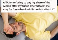 This Man Stayed In His Friends’ Airbnb Because They Insisted He Didn’t Have To Pay, But One Friend Tried To Collect Payment After A Few Days