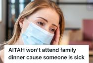 Woman Refused To Attend Family Dinner Due To Being Immunocompromised, But Relatives Criticized Her For Avoiding Sick Guests And Made Her Feel Guilty