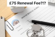 Landlord’s Estate Agent Charges A Renewal Fee To Renew A Lease, But One Renter Knows How To Time It To Avoid The Fee