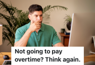 Employer Refuses To Pay IT Worker Overtime, So He Makes Sure They’ll Have To Pay It For Everyone Else