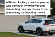 Woman Parks In Stranger’s Driveway, But In Order To Get Her Car Back, The Homeowner Requires Her To Pay $20