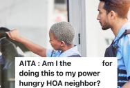 Homeowner Who Does Not Live In An HOA Is Really Annoyed With An HOA President Who Lives Next Door, So He Threatens To Destroy His Family