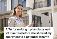 Tenant Who Is Moving Out Is Annoyed That Landlord Keeps Showing Her Apartment To Potential Tenants, So She Makes Them Follow The Law To The Minute