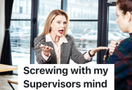 Employee Almost Gets In Trouble For Complying With The Supervisor’s Orders, But The Supervisor Got In Trouble Instead