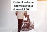 Man Enjoys Using His Snowblower To Remove The Snow In Front Of Every House In The Neighborhood, But One Neighbor Complained About The Noise