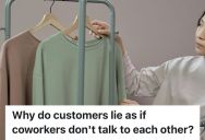 Customers Think Asking A Different Employee The Same Question Will Result In A Different Answer, But They’re Wrong
