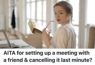 Solopreneur Cancels Meeting At Literally The Last Minute, Then Gets Uppity When Someone Calls Her Out On Her Disrespect