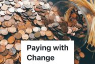 Circle K Cashier Astounded That Customer Paid Only In Pennies, Then Shocked When The Customer Gets On Her Case For Talking As She Counted