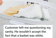 Grocery Store Employee Told A Customer That The Plastic Basket He Was Holding Was White, But The Customer Refused To Believe It And Insisted It Couldn’t Possibly Be That Color