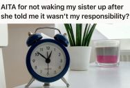 Woman Was Told To Stop Waking Her Sibling Up For Work Every Morning, But When Her Sister Overslept, She Somehow Still Became The One To Blame