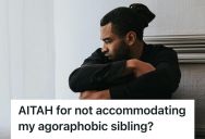 Woman Spent Years Traveling Home To Accommodate Her Agoraphobic Sibling Who Refused To Try Therapy, But When She Asked Her Family To Come To Her For Her Birthday, Her Sibling Hit Her With A Massive Guilt Trip