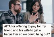Man Offered To Pay For A Babysitter For His Friends’ Kids So They Could Hang Out, But The Couple Took It As An Insult