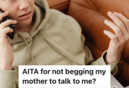 He Moved Out To Get Away From His Mom, But Now He’s Being Guilted Into Talking To Her