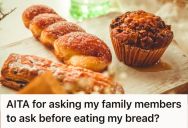 Teen Asked Family Members Not To Eat The Bread He Bought With His Own Money, But The Family Ate It Anyway And Called Him Disrespectful For Hoarding It