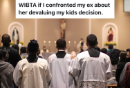 His Ex Takes Their Kids To Church, But Now He Wants To Confront Her About It