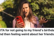 A Woman’s Friend Changed Up Her Birthday Plans At The Last Minute, So She Decided Not To Go Out With Them