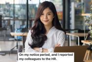 Her Coworkers Thought They Could Get Away With Their Bullying, But She Burned The Bridge And Took Them Down With Her