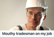 General Contractor Warned A Snarky Electrician Not To Dump Trash In The Wrong Dumpster, So The Electrician Panicked When He Realized Who He Had Been Mouthing Off To