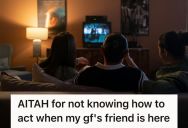 Man Agreed To Let His Girlfriend’s Friend Join Their Movie Night, But Rude Friend Used The Opportunity To Make Fun Of Him In His Own Home
