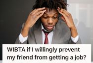Employee Was Planning To Move In With His Close Friend, But When Same Friend Applied For A Job At His Company, He Realized It Would Create An Uncomfortable Situation