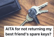 Friend Demands Spare Keys Through Other People And Then Ghosts For A Week, So She Refuses To Return Them Until They Talk It Out