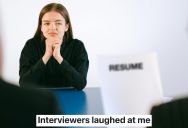 Job Applicant Stunned By Interviewers’ Condescending Tone And Questions, Especially After They Laughed At Her And She Has No Clue Why
