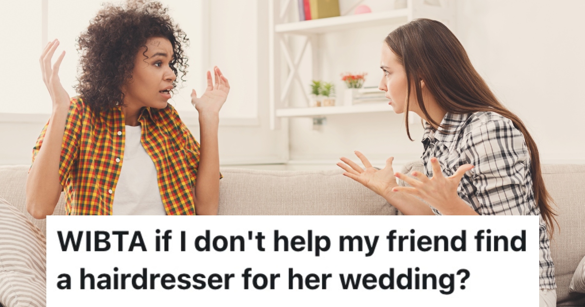 A Bride To Be Asked Her Friends To Get Quotes From Different Hairdressers For Her Upcoming Wedding, But Her Friend Doesnt Feel Like Dealing With It two women having an argument