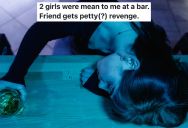 Young Woman Overhears People Body Shaming Her In A Bar, But Her Friend Decides To Teach Them A Lesson